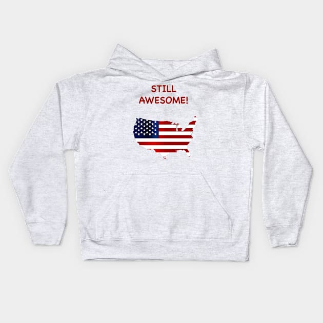 USA Still Awesome Kids Hoodie by MzBink